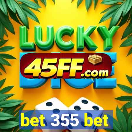 bet 355 bet